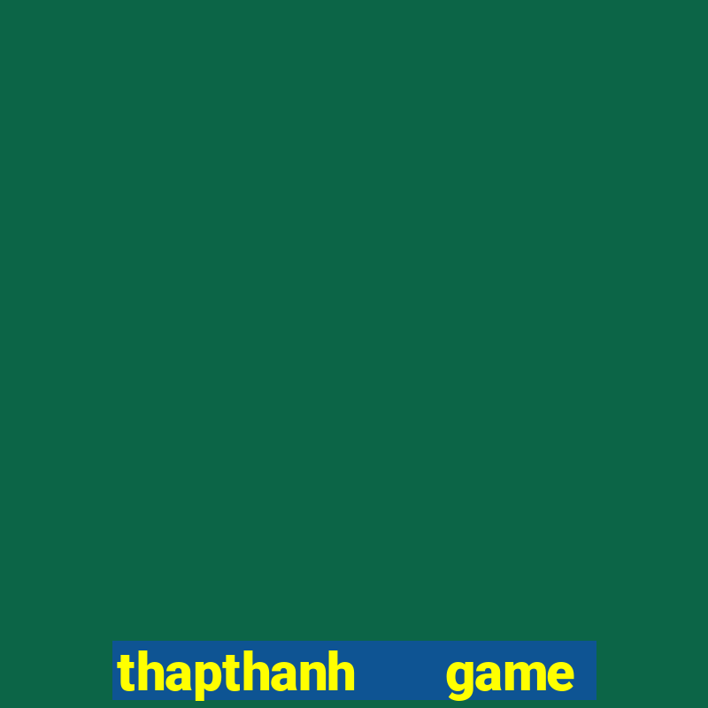 thapthanh   game bài online