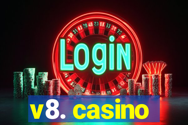 v8. casino