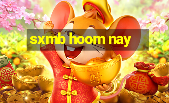 sxmb hoom nay