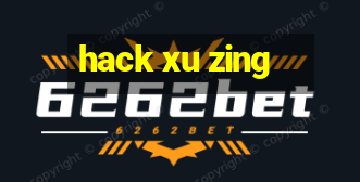 hack xu zing