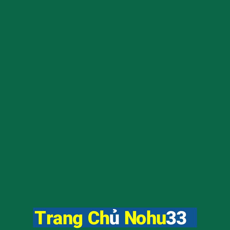 Trang Chủ Nohu33