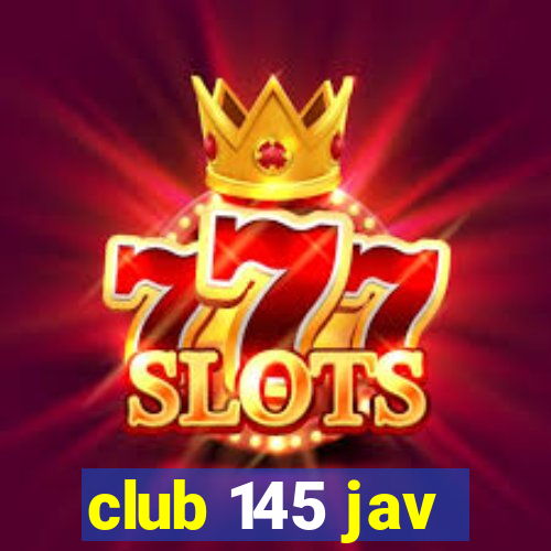 club 145 jav