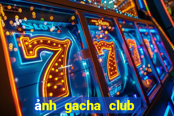 ảnh gacha club edit đẹp nhật