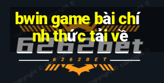 bwin game bài chính thức tải về