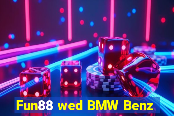 Fun88 wed BMW Benz