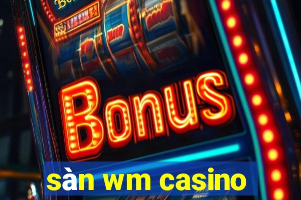 sàn wm casino