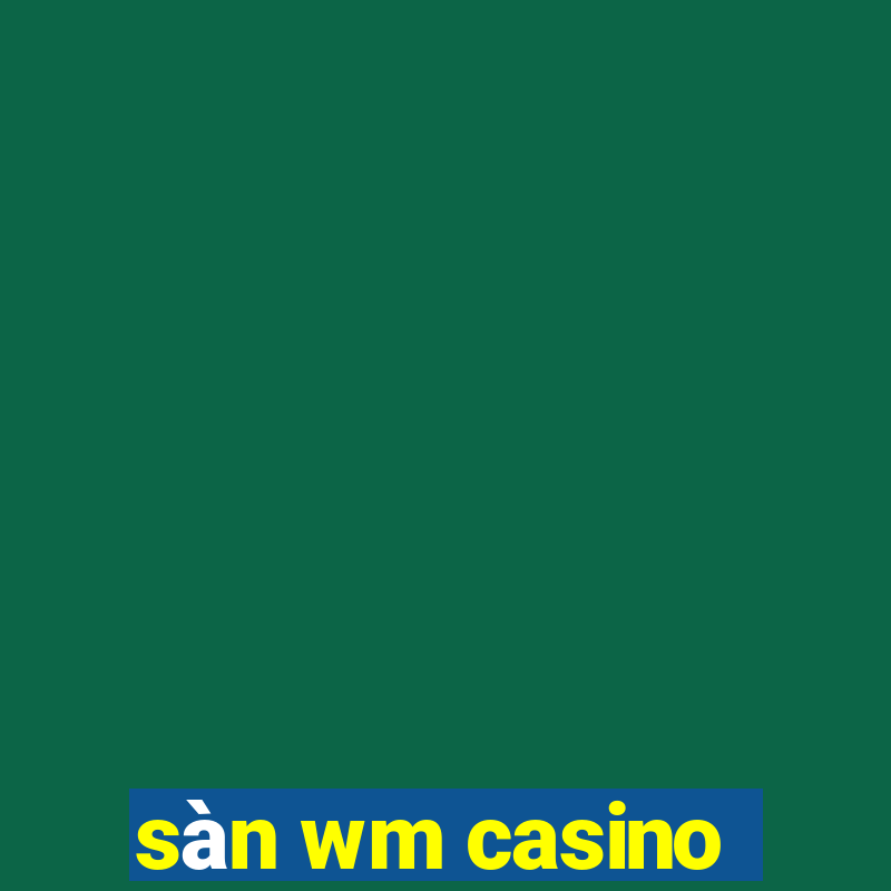 sàn wm casino