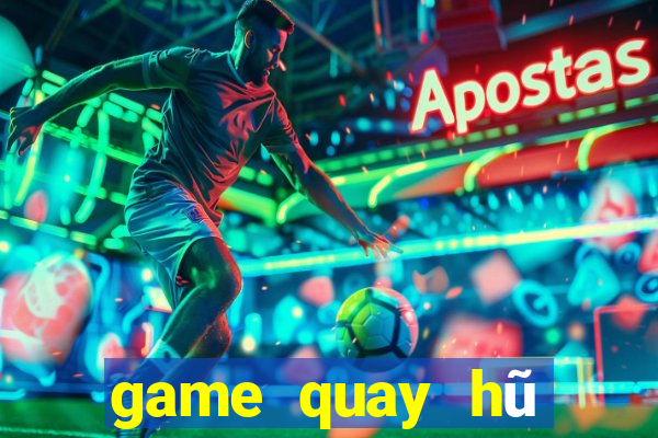 game quay hũ cấp vốn người chơi