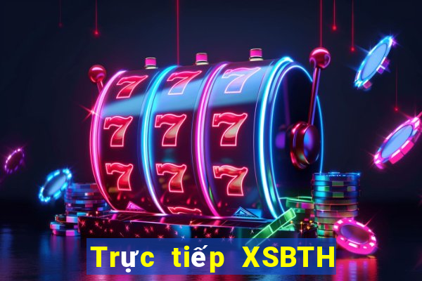 Trực tiếp XSBTH ngày 13