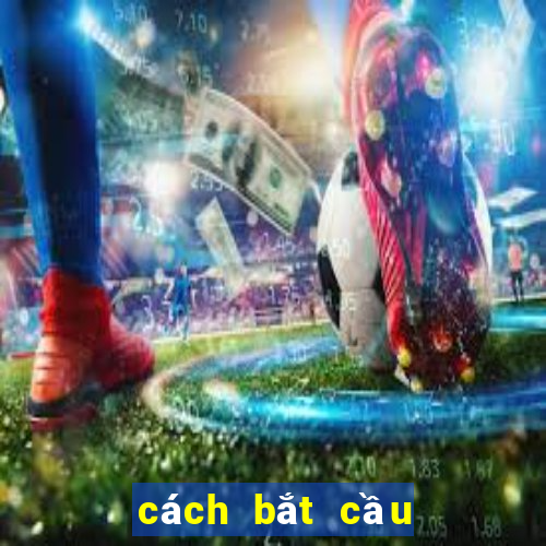 cách bắt cầu tài xỉu chuẩn