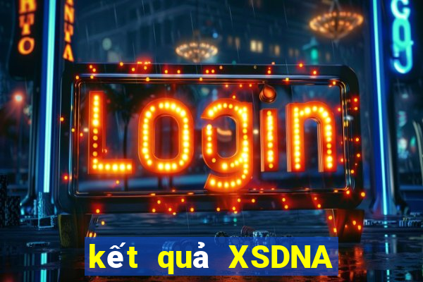 kết quả XSDNA ngày 18