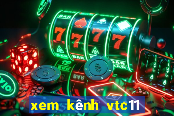 xem kênh vtc11 trực tuyến