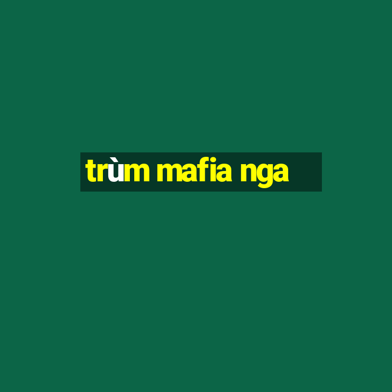 trùm mafia nga