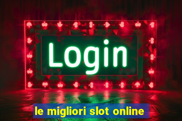 le migliori slot online