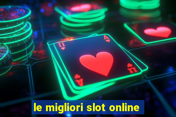 le migliori slot online