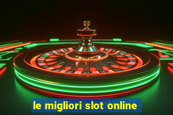 le migliori slot online