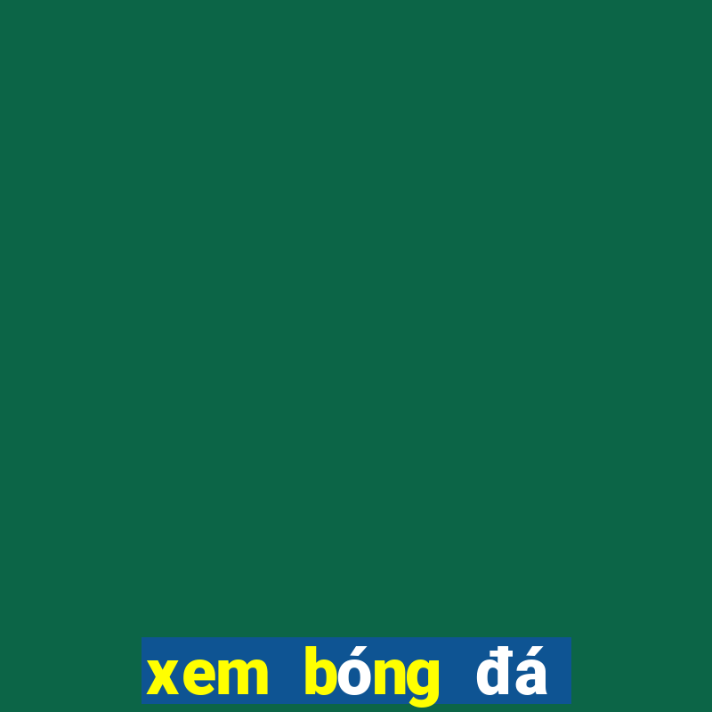 xem bong da truc tiep vtv6 hom nay