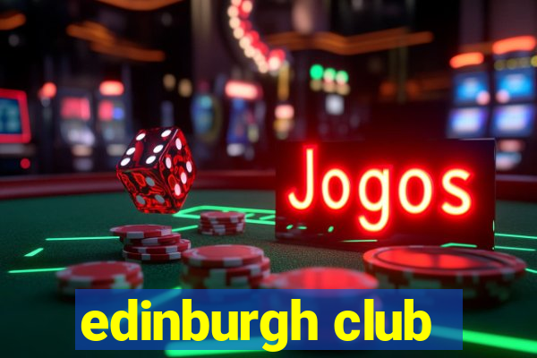 edinburgh club