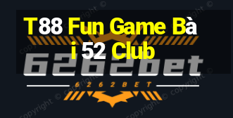 T88 Fun Game Bài 52 Club