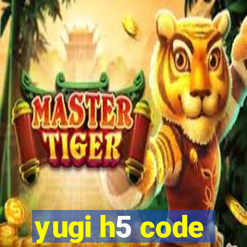 yugi h5 code