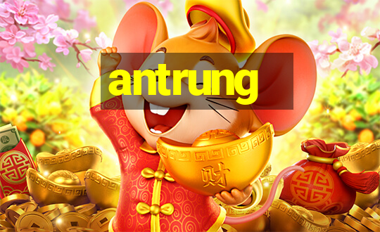 antrung