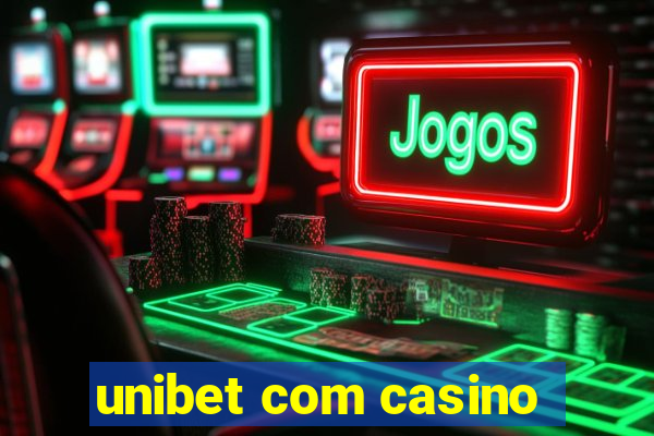 unibet com casino