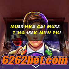 mu88 nhà cái mu88 tặng 158k miễn phí