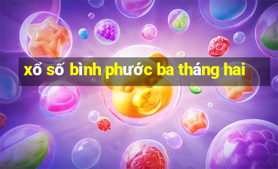 xổ số bình phước ba tháng hai