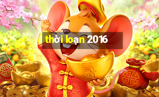 thời loạn 2016