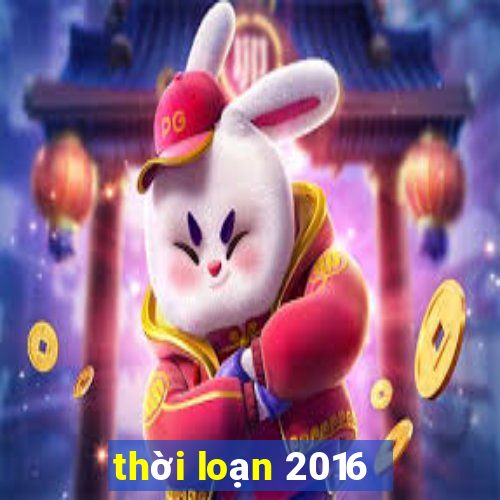 thời loạn 2016