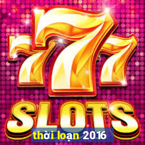 thời loạn 2016