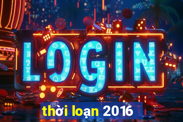 thời loạn 2016