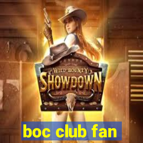 boc club fan