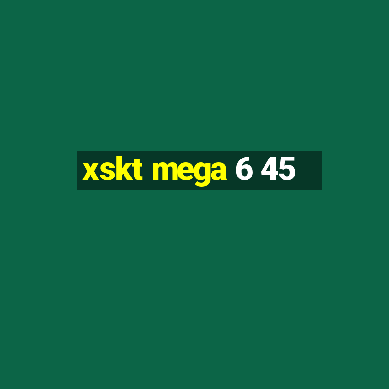 xskt mega 6 45