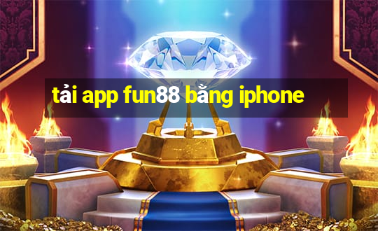 tải app fun88 bằng iphone