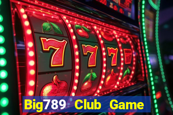 Big789 Club Game Bài Đổi Thưởng Go88