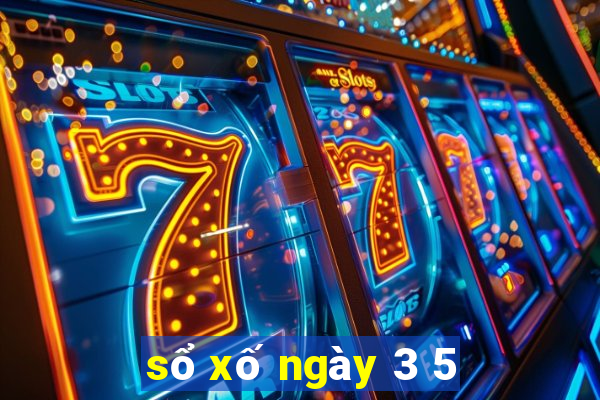 sổ xố ngày 3 5