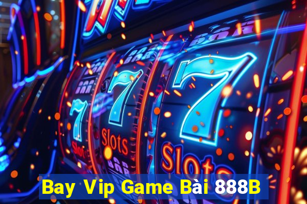 Bay Vip Game Bài 888B