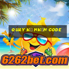 quay hũ nhận code