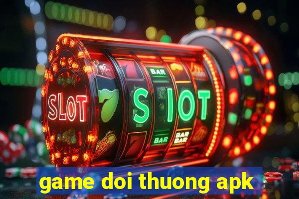 game doi thuong apk