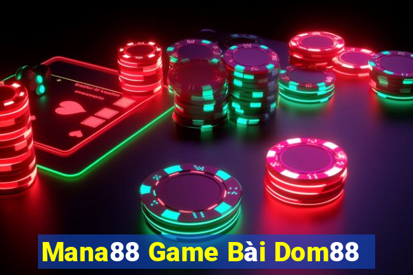 Mana88 Game Bài Dom88