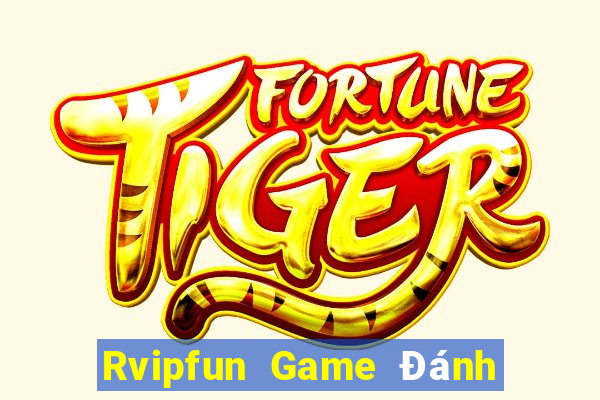 Rvipfun Game Đánh Bài Ăn Tiền Uy Tín