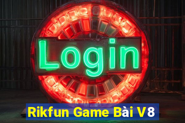 Rikfun Game Bài V8