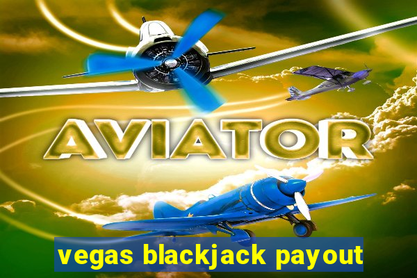 vegas blackjack payout