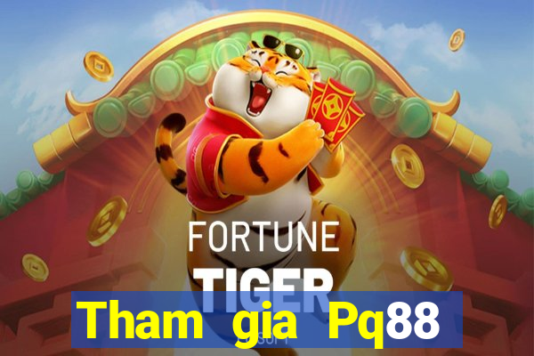 Tham gia Pq88 Thưởng 299k