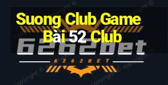 Suong Club Game Bài 52 Club