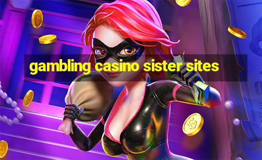 gambling casino sister sites