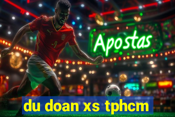 du doan xs tphcm