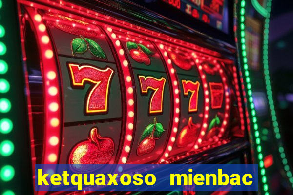 ketquaxoso mienbac 30 ngay