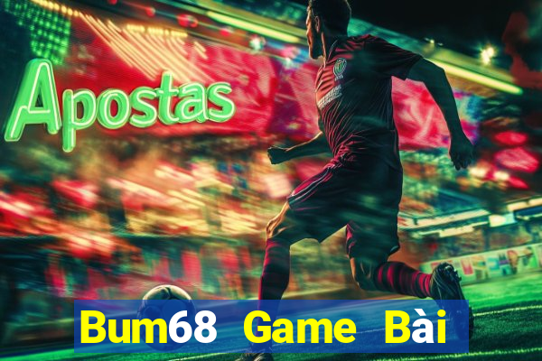 Bum68 Game Bài Online Uy Tín